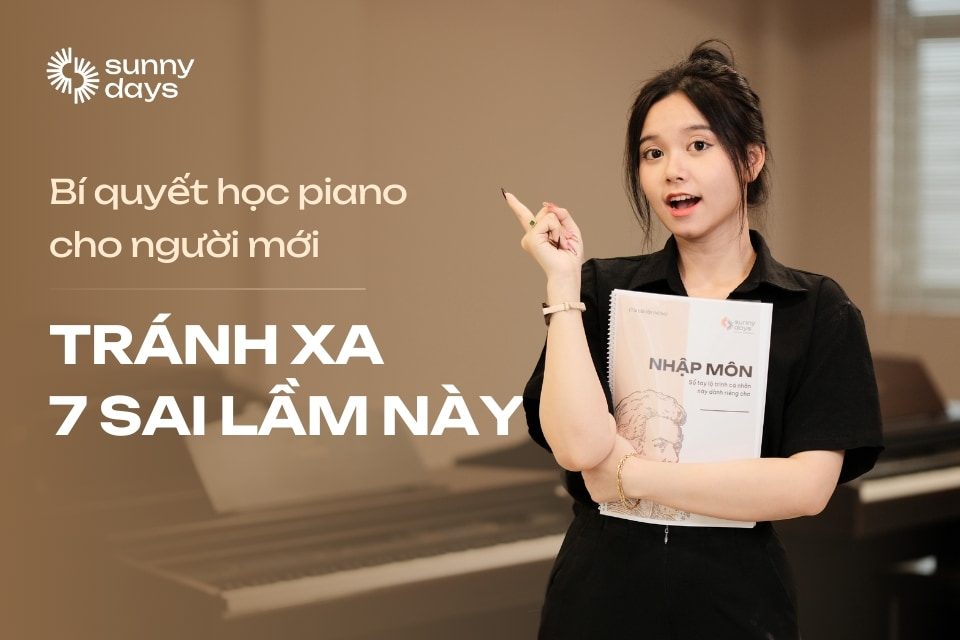 Bí quyết học đàn piano hiệu quả cho người mới: tránh xa 7 sai lầm này!